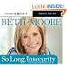 So Long, Insecurity: You've Been a Bad Friend to Us
