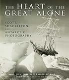 The Heart of the Great Alone: Scott, Shackleton, and Antarctic Photography 51EEmWjjwaL. SL160 The Heart of the Great Alone: Scott, Shackleton, and Antarctic Photography