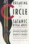 Breaking the Circle of Satanic Ritual Abuse: Recognizing and Recovering from the Hidden Trauma