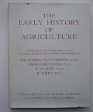 The early history of agriculture : a joint symposium of the Royal Society and the British Academy, organized by Sir Joseph Hutchinson ... [et al.]