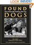 Found Dogs: Tales of Strays Who Landed on Their Feet