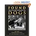 Found Dogs: Tales of Strays Who Landed on Their Feet