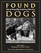 Found Dogs: Tales of Strays Who Landed on Their Feet