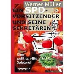 Ein SPD-Vorsitzender und seine Sekret�rin: Eine politisch-literarische Spielerei
