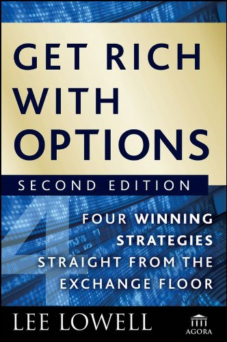 Get Rich with Options: Four Winning Strategies Straight from the Exchange Floor (Agora Series)