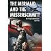 The Mermaid and the Messerschmitt: War Through a Woman's Eyes, 1939-1940