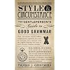 Style & Circumstance: The Gentleperson's Guide to Good Grammar