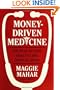 Money-Driven Medicine: The Real Reason Health Care Costs So Much