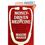 Money-Driven Medicine: The Real Reason Health Care Costs So Much