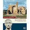 Maxentius: Der letzte Kaiser in Rom