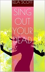 Sing Out Your Dead (A Kristy Silver Show Choir Mystery)