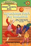 Leprechauns Don't Play Basketball (The Adventures of the Bailey School Kids, #4) Leprechauns Don't Play Basketball (The Adventures of the Bailey School Kids, #4)