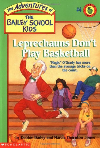 Leprechauns Don't Play Basketball (The Adventures of the Bailey School Kids, #4), by Debbie Dadey, Marcia Thornton Jones, Marcia T. Jones