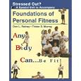 Stressed Out?: A Special Unit on Stress to Accompany Foundations of Personal Fitness Any Body Can... Be Fit! by