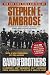 Band of Brothers : E Company, 506th Regiment, 101st Airborne from Normandy to Hitler's Eagle's Nest