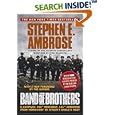 Band of Brothers : E Company, 506th Regiment, 101st Airborne from Normandy to Hitler's Eagle's Nest by Stephen E. Ambrose
