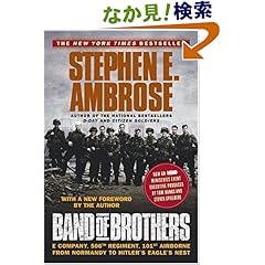 【クリックでお店のこの商品のページへ】Band of Brothers: E Company, 506th Regiment, 101st Airborne from Normandy to Hitler’s Eagle’s Nest: Stephen E. Ambrose: 洋書