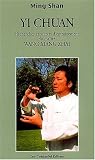 Yi Chuan : Les secrets d\'entraînement du maître Wang Xiang Zhai