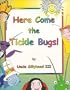 Here Come the Tickle Bugs!