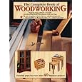 The Complete Book of Woodworking: Detailed Plans for More Than 40 Fabulous Projects by Landauer Corporation