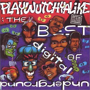 CD-Charts  Music : Playwutchyalike: The Best of Digital Underground