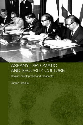 ASEAN's Diplomatic and Security Culture: Origins, Development and Prospects