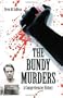 The Bundy Murders: A Comprehensive History