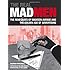 The Real Mad Men: The Renegades of Madison Avenue and the Golden Age of Advertising