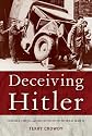 Deceiving Hitler: Double-cross and Deception in World War II (General Military)