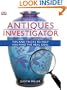 Antiques Investigator: Tips and Tricks to Help You Find the Real Deal