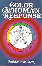 Color & Human Response: Aspects of Light and Color Bearing on the Reactions of Living Things and the Welfare of Human Beings