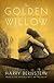 The golden willow : the story of a lifetime of love