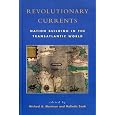 Revolutionary Currents: Nation Building in the Transatlantic World