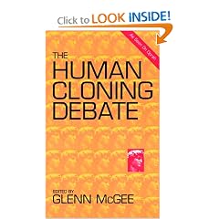 The Human Cloning Debate 2nd Edition