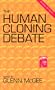 The Human Cloning Debate 2nd Edition