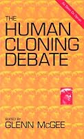 The Human Cloning Debate 2nd Edition