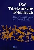 Das Tibetanische Totenbuch oder Die Nachtod-Erfahrungen auf der Bardo-Stufe