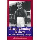 Click here to buy Black Winning Jockeys in the Kentucky Derby by James Robert Saunders and Monica Renae Saunders.