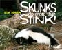 Skunks Do More Than Stink!