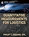 Quantitative Measurements for Logistics