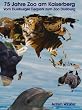 75 Jahre Zoo am Kaiserberg