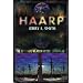 HAARP: The Ultimate Weapon of the Conspiracy (The mind-control conspiracy series)