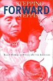 Stepping forward : Black women in Africa and the Americas