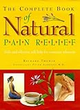 The complete book of natural pain relief : safe and effective self-help for common ailments