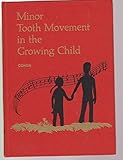 Minor tooth movement in the growing child