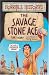 The Savage Stone Age