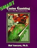 Smart Casino Gambling: How to Win More and Lose Less