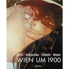 Klimt - Kokoschka - Schiele - Moser. Wien um 1900