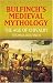 Bulfinch's Mythology - The Age of Chivalry (Kindle Edition)