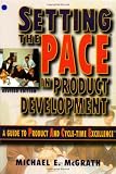 Setting the PACE in Product Development, A Guide to Product and Cycle-time Excellence